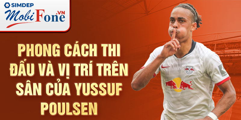 Phong cách thi đấu và vị trí trên sân của Yussuf Poulsen