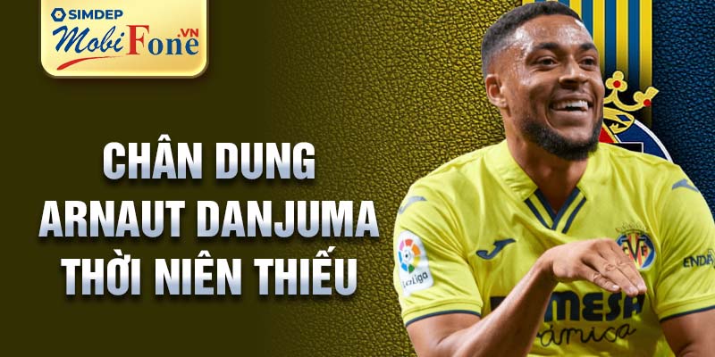 Chân dung Arnaut Danjuma thời niên thiếu