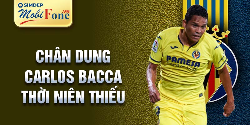 Chân dung carlos bacca thời niên thiếu