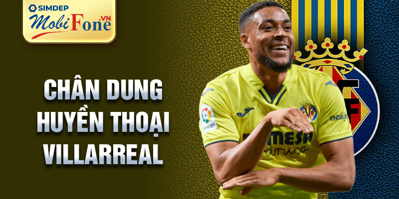 Chân dung huyền thoại villarreal 