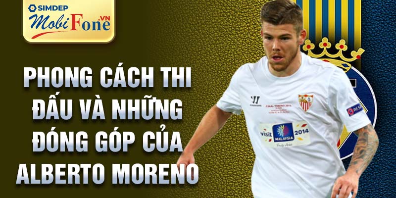 Phong cách thi đấu và những đóng góp của Alberto Moreno