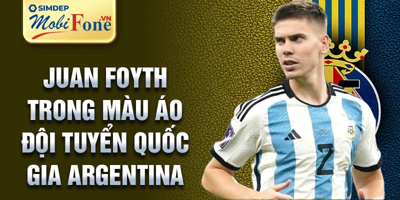 Juan Foyth trong màu áo Đội tuyển quốc gia Argentina