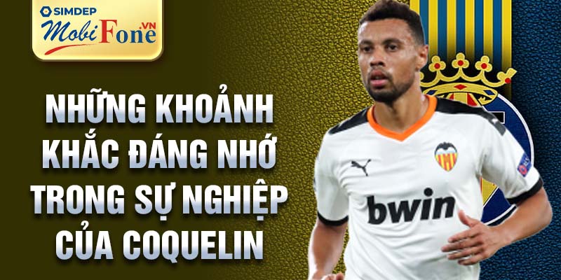 Những khoảnh khắc đáng nhớ trong sự nghiệp của Coquelin