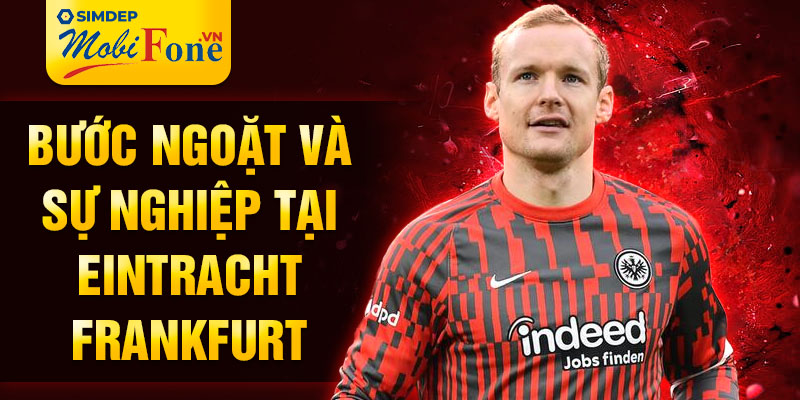 Bước ngoặt và sự nghiệp tại Eintracht Frankfurt