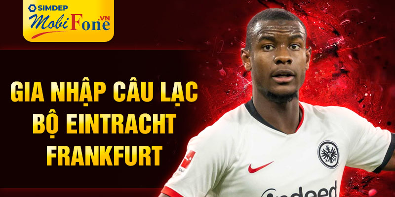 Gia nhập câu lạc bộ Eintracht Frankfurt