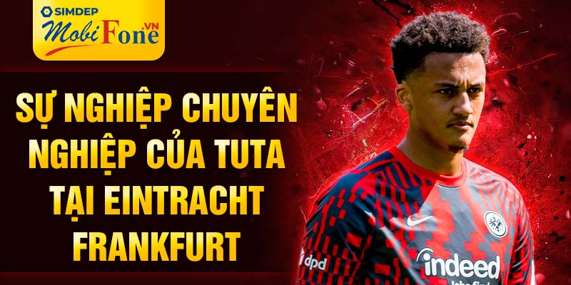 Sự nghiệp chuyên nghiệp của Tuta tại Eintracht Frankfurt