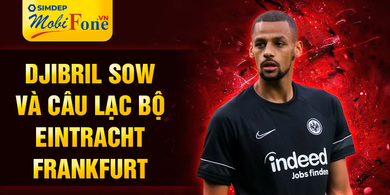 Djibril Sow và câu lạc bộ Eintracht Frankfurt