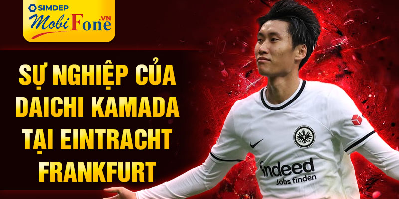 Sự nghiệp của Daichi Kamada tại Eintracht Frankfurt