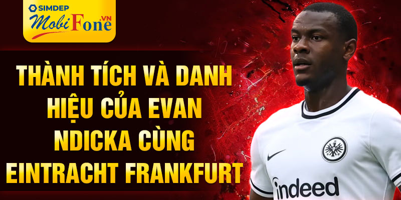 Thành tích và danh hiệu của Evan Ndicka cùng Eintracht Frankfur