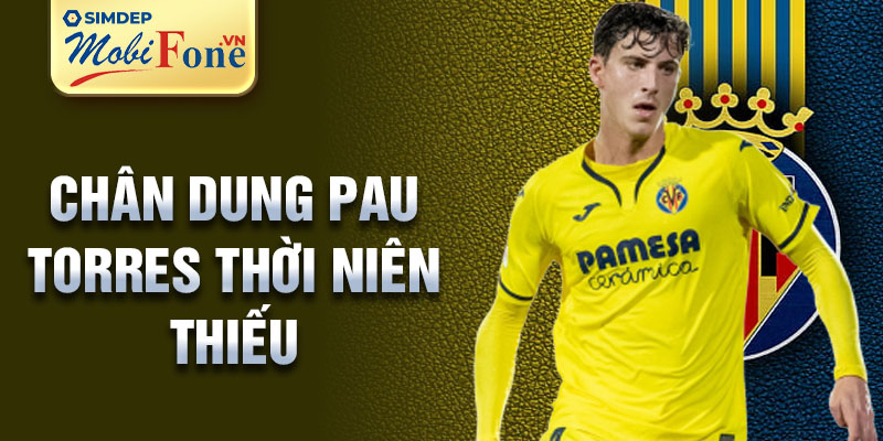 Chân dung Pau Torres thời niên thiếu