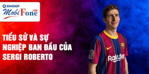 Tiểu sử và sự nghiệp ban đầu của sergi roberto