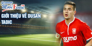 Giới thiệu về dusan tadic