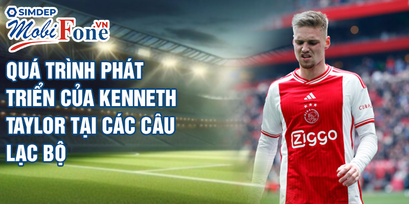 Quá trình phát triển của Kenneth Taylor tại các câu lạc bộ